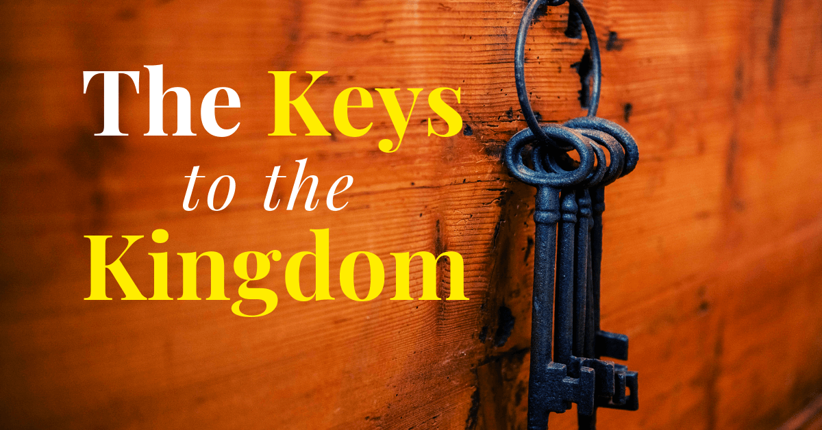 The Keys to the Kingdom – Key One – Faith