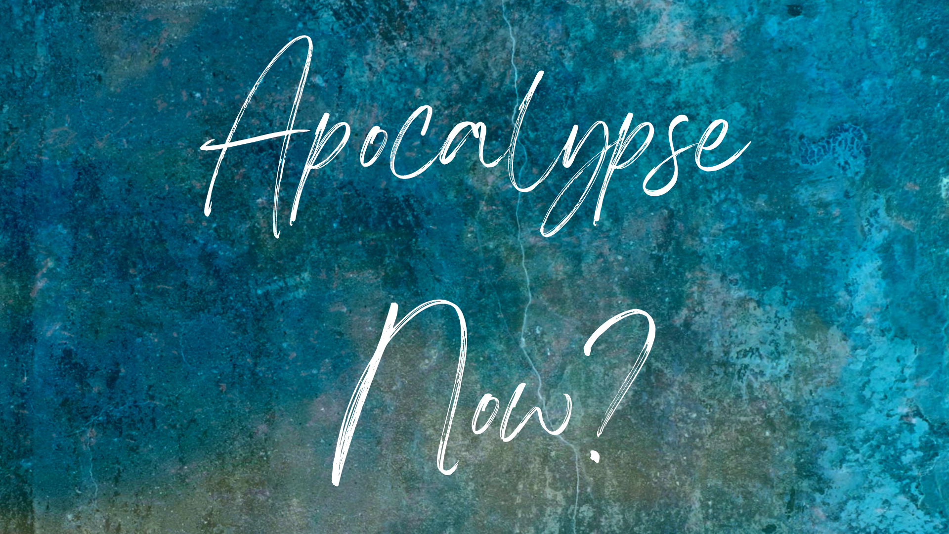 Apocalypse Now?