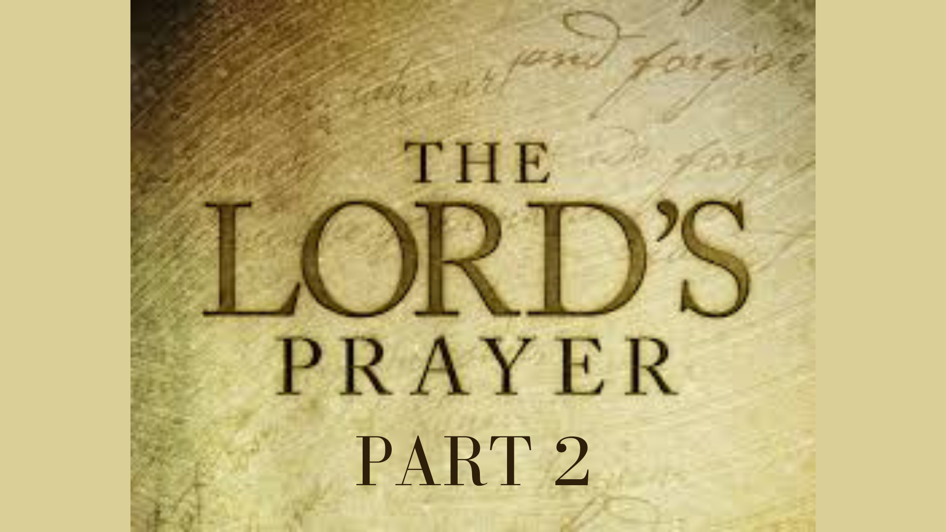 The Lord’s Prayer, Part 2
